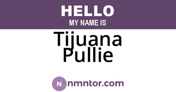 Tijuana Pullie