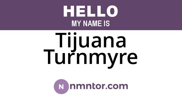 Tijuana Turnmyre