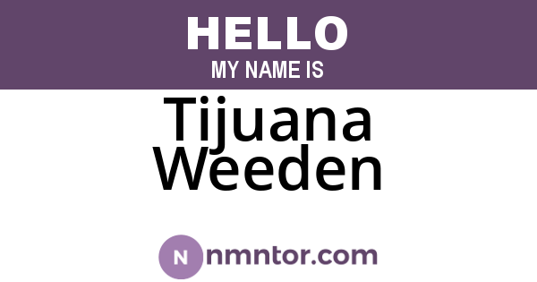 Tijuana Weeden