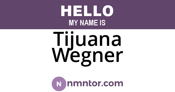 Tijuana Wegner