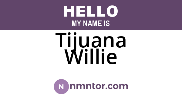 Tijuana Willie
