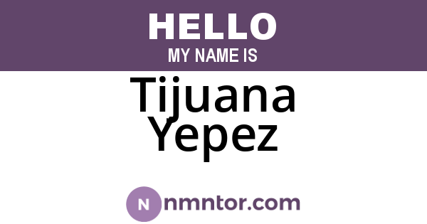 Tijuana Yepez
