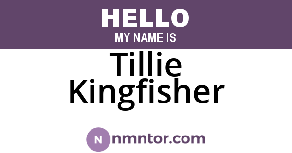 Tillie Kingfisher