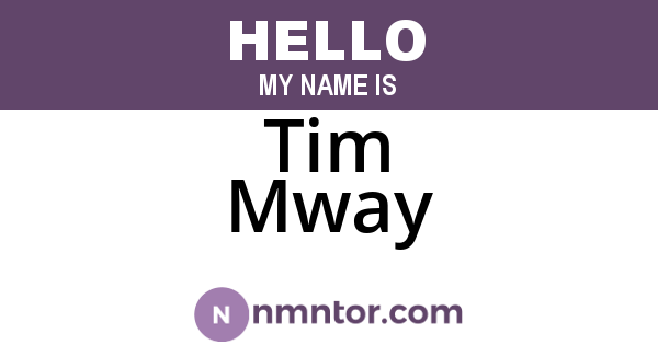 Tim Mway