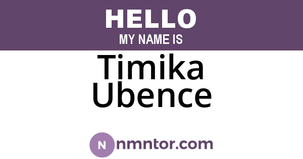 Timika Ubence