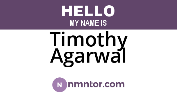Timothy Agarwal