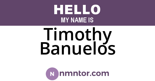 Timothy Banuelos