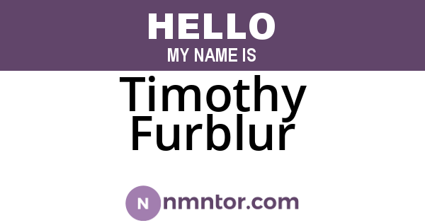 Timothy Furblur