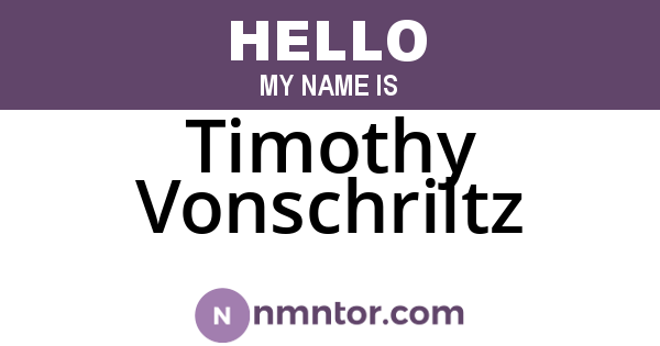 Timothy Vonschriltz