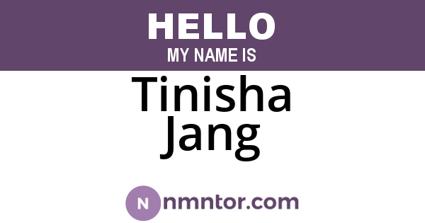Tinisha Jang