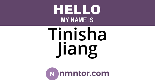 Tinisha Jiang