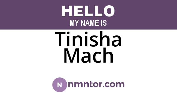 Tinisha Mach