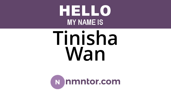 Tinisha Wan