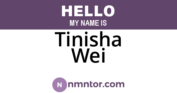 Tinisha Wei