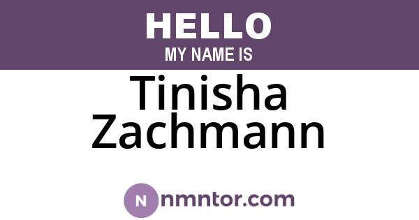 Tinisha Zachmann