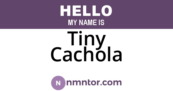 Tiny Cachola