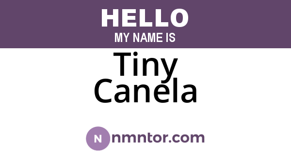 Tiny Canela