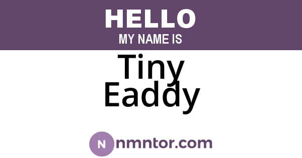 Tiny Eaddy