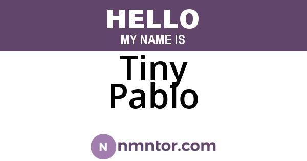 Tiny Pablo