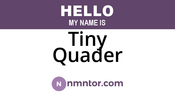 Tiny Quader