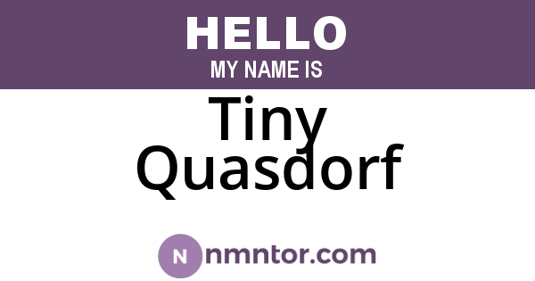 Tiny Quasdorf