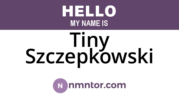 Tiny Szczepkowski