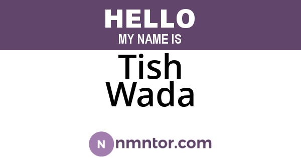 Tish Wada