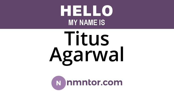 Titus Agarwal