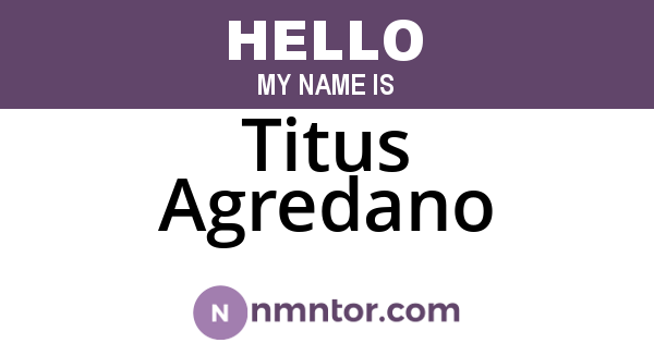 Titus Agredano