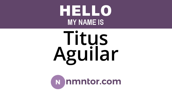 Titus Aguilar