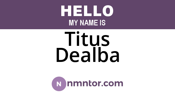 Titus Dealba