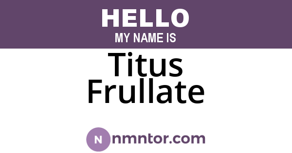 Titus Frullate