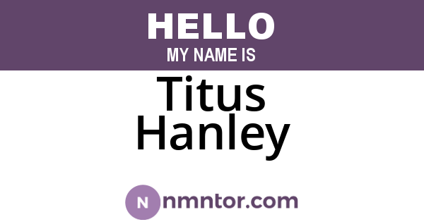 Titus Hanley