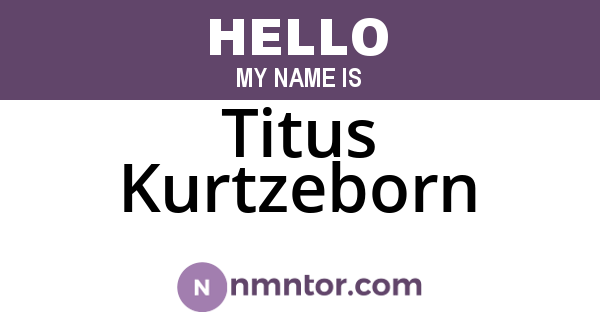 Titus Kurtzeborn
