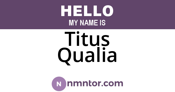 Titus Qualia