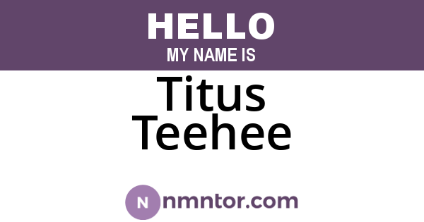 Titus Teehee
