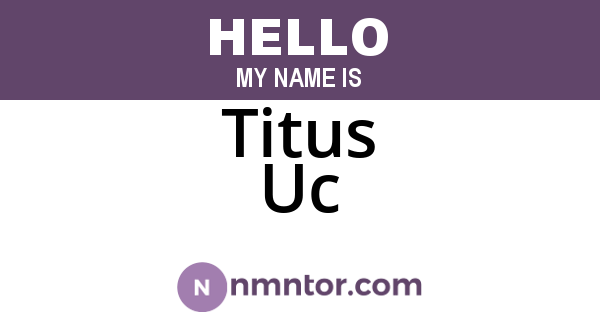 Titus Uc