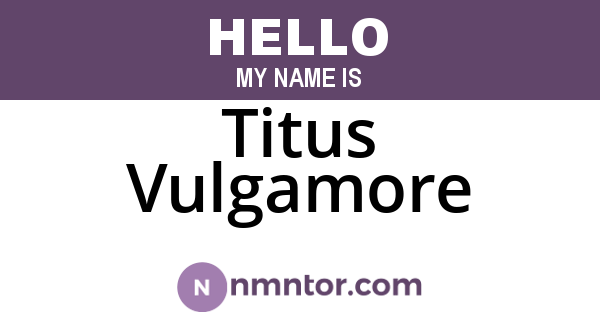 Titus Vulgamore