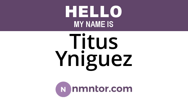 Titus Yniguez