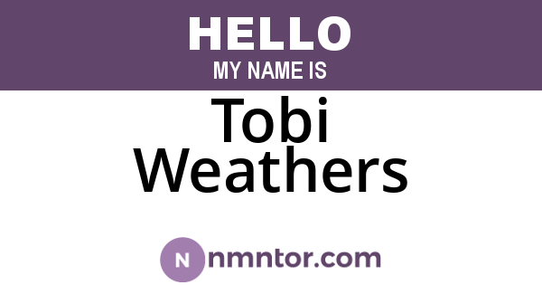 Tobi Weathers