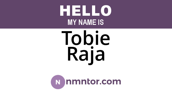 Tobie Raja