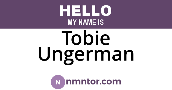 Tobie Ungerman
