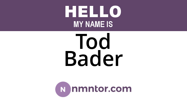 Tod Bader