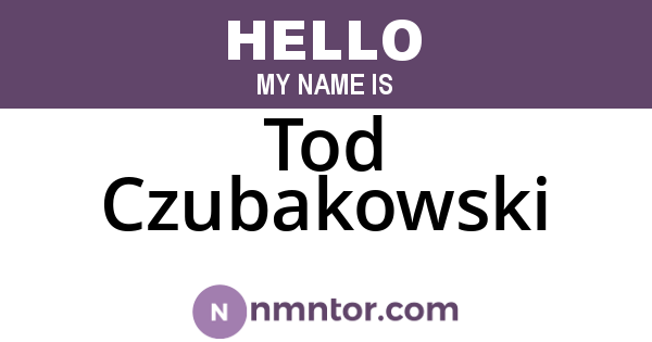 Tod Czubakowski