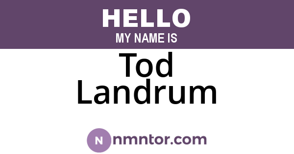 Tod Landrum