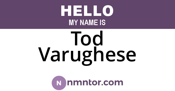 Tod Varughese