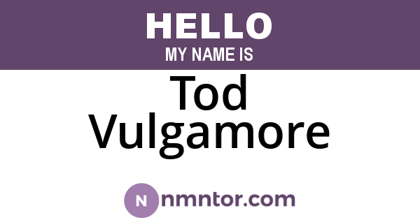 Tod Vulgamore