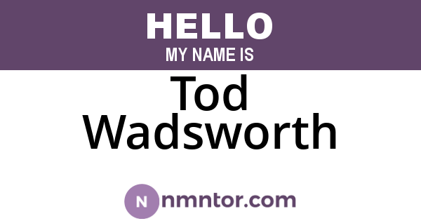 Tod Wadsworth