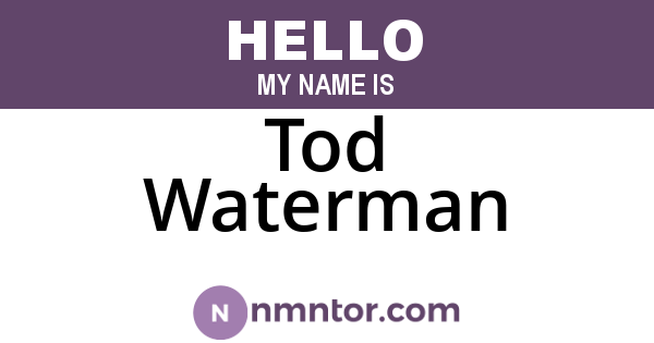 Tod Waterman