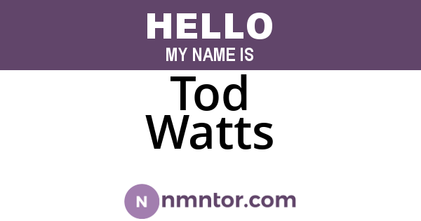 Tod Watts
